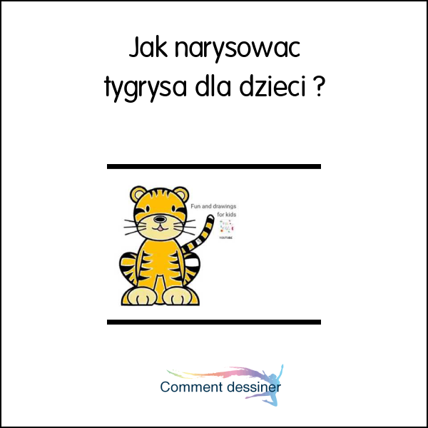 Jak narysować tygrysa dla dzieci